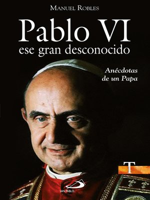 cover image of Pablo VI, ese gran desconocido